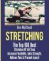 Stretching: The Top 100 Best Stretches Of All Time: Increase Flexibility Gain Strength Relieve Pain & Prevent Injury (Stretching Exercise Routines for Flexibility)