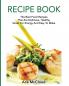 Recipe Book: The Best Food Recipes That Are Delicious Healthy Great For Energy And Easy To Make (Delicious Healthy Recipes That Are Low Fat & Easy)