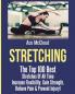 Stretching: The Top 100 Best Stretches Of All Time: Increase Flexibility Gain Strength Relieve Pain & Prevent Injury (Stretching Exercise Routines for Flexibility)