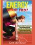 Energy: Ultimate Energy: Discover How To Increase Your Energy Levels Using The Best All Natural Foods Supplements And Strategies For A Life Full Of ... (Secrets to Boundless Energy Through Healthy)