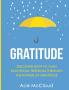 Gratitude: Discover How To Gain Emotional Freedom Through The Power Of Gratitude (Gratitude Guide & Strategies for Eliminating Fear)