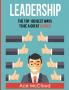 Leadership: The Top 100 Best Ways To Be A Great Leader (Strategies for the Development of Powerful)