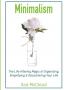 Minimalism: The Life Altering Magic of Organizing Simplifying & Decluttering Your Life (Minimalism Strategies Guide for Simplifying Your)