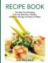 Recipe Book: The Best Food Recipes That Are Delicious Healthy Great For Energy And Easy To Make (Delicious Healthy Recipes That Are Low Fat & Easy)