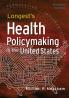 Longest's Health Policymaking in the United States Seventh Edition