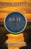 As If: Steering Your Life Without Strife Navigating from Fantasy to Faith and Rising from Delusion into Destiny