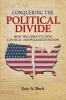 Conquering the Political Divide: How the Constitution Can Heal Our Polarized Nation