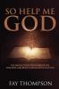So Help Me God: The Whole Crazy Truth About Life Creation and Being Unapologetically You