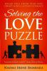 Solving the Love Puzzle: Break Free from Fear and Create Long-Lasting Intimacy