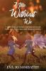 A Me Without We: A Collection of Stories and Resources on Twin Life Twin Loss and Twinless Living.