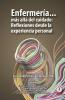 Enfermería... más allá del cuidado: Reflexiones desde la experiencia personal
