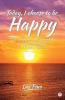 Today I Choose To Be Happy
