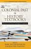 The Colonial Past in History Textbooks - Historical and Social Psychological Perspectives (hc)