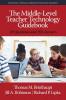 The Middle-Level Teacher Technology Guidebook