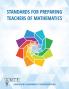 Standards for Preparing Teachers of Mathematics