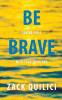 Be Brave