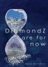 DiamondZ are for now: A journey through time of the king of all gems