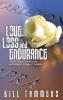Love Loss and Endurance