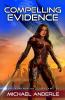 Compelling Evidence: 2 (The Kurtherian Endgame)