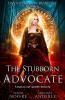 The Stubborn Advocate: 6 (Unstoppable LIV Beaufont)