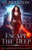 Escape The Deep: 1 (The Heinous Crimes of Sara Slick)