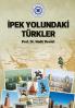 Ipek Yolundaki Turkler (Istanbul Aydin Universitesi Yayinlari)