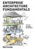Enterprise Architecture Fundamentals: Using the Pagoda Blueprint