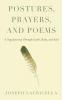 Postures Prayers and Poems