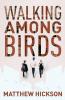 Walking Among Birds