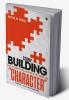 Story Building with Connecting quotes & proverbs on ‚ÄúCHARACTER‚Äù : Character‚Ä¶ Its path to impact young minds