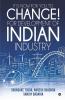 It Is Now For You To Change! For Development Of Indian Industry