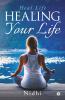 Healing Your Life: Heal Life
