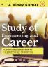 Study Of Engineering And Career : A Career Guidance Hand Book For Engineering Students