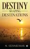 Destiny Shaping Destinations