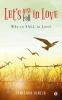 Lets Rise In Love : Why To Fall In Love?