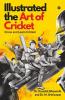 Illustrated The Art Of Cricket: Know And Learn Cricket