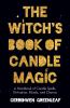 The Witch's Book of Candle Magic