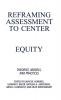 Reframing Assessment to Center Equity