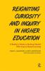 Reigniting Curiosity and Inquiry in Higher Education