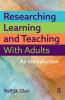 Researching Learning and Teaching with Adults