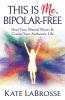 This is Me Bipolar-Free