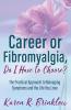 Career or Fibromyalgia Do I Have to Choose?