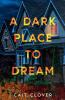 A Dark Place to Dream