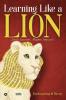 Learning Like A Lion : Little Lessons. Mighty Impacts.