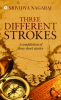 Three different strokes : A compilation of three short stories