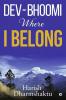 Dev-Bhoomi Where I Belong