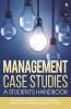Management Case Studies A Student'S Handbook