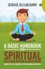 A Basic Handbook For Spiritual Self-Realization & Meditation: (Based On The Teachings Of Shri Ramana Maharishi)
