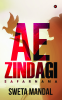 AE ZINDAGI : SAFARNAMA