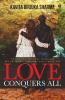 Love Conquers All : The Perfect Man Has Fallen For The Childlike Innocent And Clumsy One